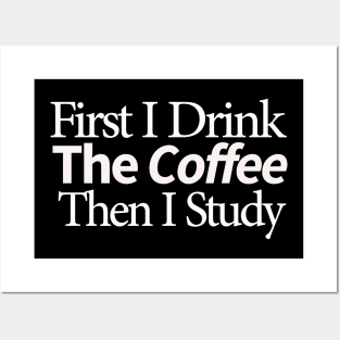 first i drink coffee , then i study Posters and Art